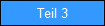 Teil 3